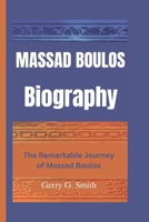 Massad Boulos Biography: The Remarkable Journey of Massad Boulos B0DPMB2PTG Book Cover