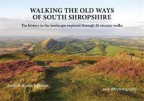 Walking the Old Ways of South Shropshire 1910839345 Book Cover