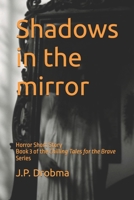 Shadows in the mirror: Horror Short Story (Chilling Tales for the Brave) B0DS93QZ7C Book Cover