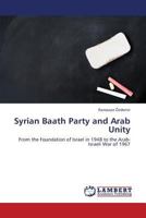 Syrian Baath Party and Arab Unity 3659424366 Book Cover