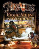 Pirate Ships & Weapons 1599287633 Book Cover