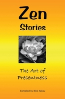 Zen Stories: The Art of Presentness 1440482330 Book Cover