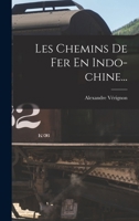 Les Chemins De Fer En Indo-chine... 1018765786 Book Cover
