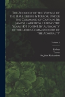 The Zoology of the Voyage of the H.M.S. Erebus & Terror, Under the Command of Captain Sir James Clark Ross, During the Years 1839 to 1843. By ... Commissioners of the Admiralty; Volume 2 101747463X Book Cover