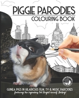 Piggie Parodies Colouring Book: Guinea Pigs in hilarious film, TV & music parodies. null Book Cover