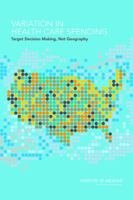 Variation in Health Care Spending: Target Decision Making, Not Geography 030928869X Book Cover