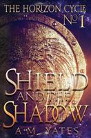 Shield and the Shadow 1943746117 Book Cover