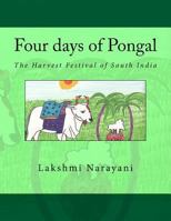 Four days of Pongal: The Harvest Festival of South India 1541081269 Book Cover
