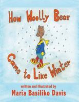 How Woolly Bear Came to Like Winter 1961570025 Book Cover