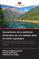 Surveillance de la pollution historique par les métaux dans le milieu aquatique 6209322476 Book Cover