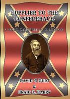 Supplier to the Confederacy: S. Isaac Campbell & Co, London 0755206231 Book Cover