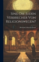 Sind Die Juden Verbrecher Von Religionswegen? (1900) 1022726560 Book Cover
