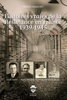 Histoires vraies de la Résistance en France 1939-1945 (French Edition) 2342148666 Book Cover