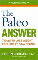 The Paleo Answer: 7 Days to Lose Weight, Feel Great, Stay Young 1118404157 Book Cover