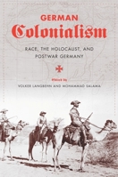 German Colonialism: Race, the Holocaust, and Postwar Germany 0231149735 Book Cover