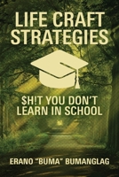 Life Craft Strategies: $h!t You Don't Learn in School B0GP69ZKRJ Book Cover