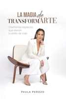 La magia de transformARTE: Diseñando espacios que elevan tu estilo de vida (Spanish Edition) B0DV51YD2R Book Cover