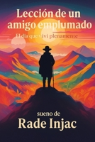 Lección de un Amigo Emplumado: El Día que Viví Plenamente (Spanish Edition) B0G2QPSZXH Book Cover