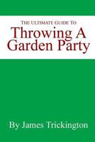 The Ultimate Guide to Throwing a Garden Party 1981525351 Book Cover