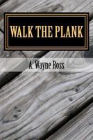 Walk the Plank 1502572850 Book Cover