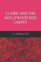 Claire and the Hollywood Red Carpet B09SHRXS91 Book Cover