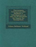 Pharmacopoea Extemporanea Oder Handbuch Fur Selbstdispensirende Rzte Am Krankenbette: Ein Requisit Der Reiseapotheke 1249979137 Book Cover