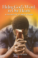 Hiding God's Word in Our Hearts: A Collection of Bible Studies 0817018468 Book Cover