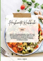 Hashimoto Kochbuch: 500 Rezepte für mehr Energie, Vitalität und Wohlbefinden (Köstliche Gerichte zur Unterstützung deiner Schilddrüse - ... perfekt für Berufstätige) (German Edition) 3384447735 Book Cover