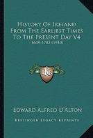 History of Ireland from the Earliest Times to the Present Day; Volume 4 0548786801 Book Cover
