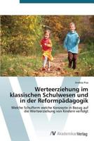 Werteerziehung im klassischen Schulwesen und in der Reformpädagogik 363972433X Book Cover