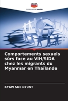 Comportements sexuels sûrs face au VIH/SIDA chez les migrants du Myanmar en Thaïlande 6203149934 Book Cover