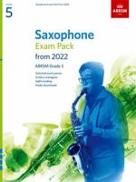 Saxophone Exam Pack from 2022, ABRSM Grade 5: Selected from the syllabus from 2022. Score & Part, Audio Downloads, Scales & Sight-Reading (ABRSM Exam Pieces) 1786014262 Book Cover