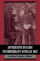 Affirmative Dynamic Psychotherapy With Gay Men 1568210019 Book Cover