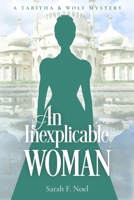 An Inexplicable Woman: A Tabitha & Wolf Mystery (Tabitha & Wolf Historical Mystery Series) B0CN5C179N Book Cover