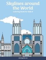 Skylines around the World Coloring Book for Kids 8 B08JDXBN1P Book Cover