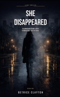 She Disappeared: A Dark Psychological Thriller About a Woman on the Run (A SHE THRILLER Series) B0GXVG5FB3 Book Cover