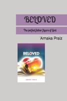 Beloved: The Perfect Father Figure of God B08MVTQ6L8 Book Cover