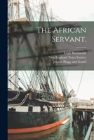 The African Servant. 1014273595 Book Cover