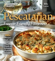 Pescatarian Freezer-Friendly Favorites: 100+ Recipes, Stock Up on Healthy Meals in Advance, Pictures Included B0FQPJRSQM Book Cover