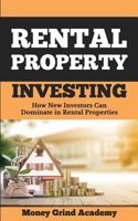 Rental Property Investing: How New Investors Can Dominate In Rental Properties 1721021345 Book Cover