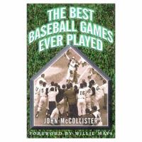 The Best Baseball Games Ever Played 080652345X Book Cover