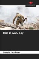 This is war, boy 6206305783 Book Cover