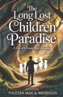 The long lost children paradise: A tale of a young man's kindness B0FRZ8TFJ4 Book Cover