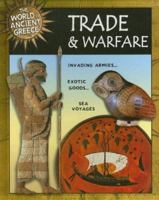 Trade And Warfare (World Of Ancient Greece) 1597710628 Book Cover