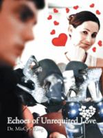 Echoes of Unrequited Love 1491858427 Book Cover