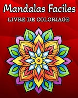 Mandalas Faciles: 60 Mandalas Simples Livre de Colorage pour Enfants et Adultes B0CKS52C9Z Book Cover