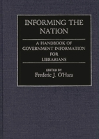Informing the Nation: A Handbook of Government Information for Librarians 0313272670 Book Cover