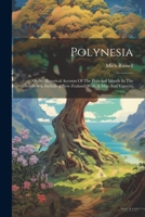 Polynesia: Or An Historical Account Of The Principal Islands In The South-sea, Including New Zealand: With A Map And Vignette 1022308750 Book Cover