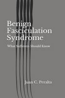 Benign Fasciculation Syndrome: What Sufferers Should Know 1975738519 Book Cover