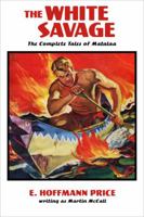 The White Savage: The Complete Tales of Matalaa 1618270818 Book Cover